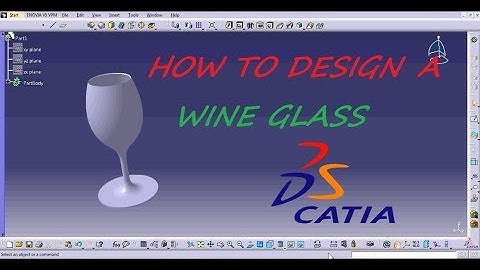CATIA FOR BEGINNERS  | WINE GLASS  DESIGN