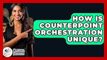 How Is Counterpoint Orchestration Unique? - Classical Serenade