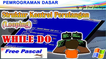 Penggunaan WHILE DO Pada Free Pascal || Pemrograman Dasar