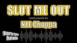 NLE Choppa - Slut Me Out Karaoke Version