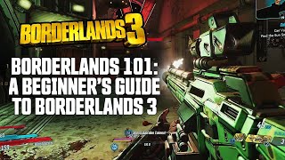 Borderlands 101 - A Beginners Guide To Borderlands 3