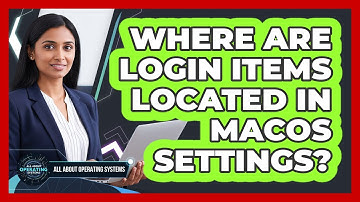 Where Are Login Items Located In MacOS Settings?