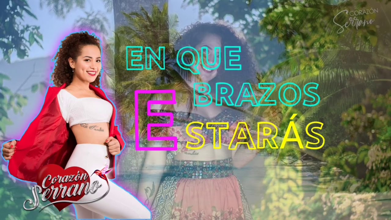 En Que Brazos Estarás Corazón Serrano (Video Lyric) primicia 2021 YouTube
