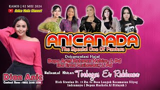 🔴LIVE ANICA NADA ( DIAN ANIC ) | MALAM 02 MEI  2024 | LONGOK | SLIYEG | INDRAMAYU