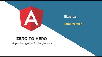 Angular - Zero to Hero - Basics  [ Tamil Version ]