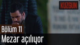 Kuzgun 11. Bölüm - Mezar Açılıyor