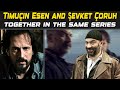 Timuçin Esen And Şevket Çoruh Together In New Series Turkish Upcoming Series 2023 