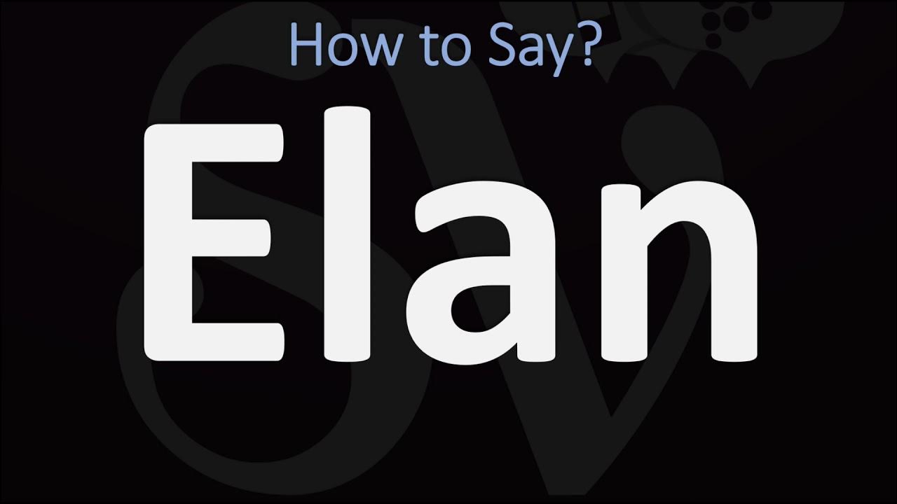 How to Pronounce Elan? (CORRECTLY) YouTube