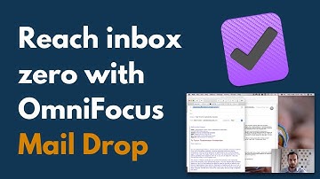 How to reach inbox zero using Mail Drop in OmniFocus 3
