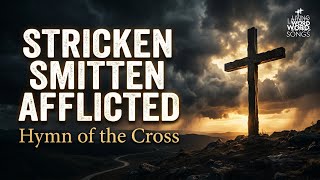 Stricken, Smitten, and Afflicted — Classic Hymn of Atonement