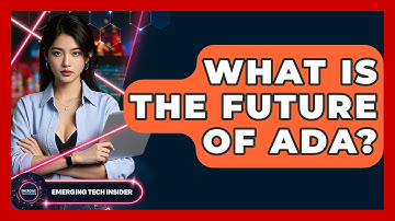 What Is The Future Of Ada? - Emerging Tech Insider