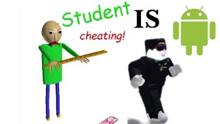 (Baldi Caught Me Cheating In Math😰) - Student Is Cheating Android [Baldi's Basics Mod]