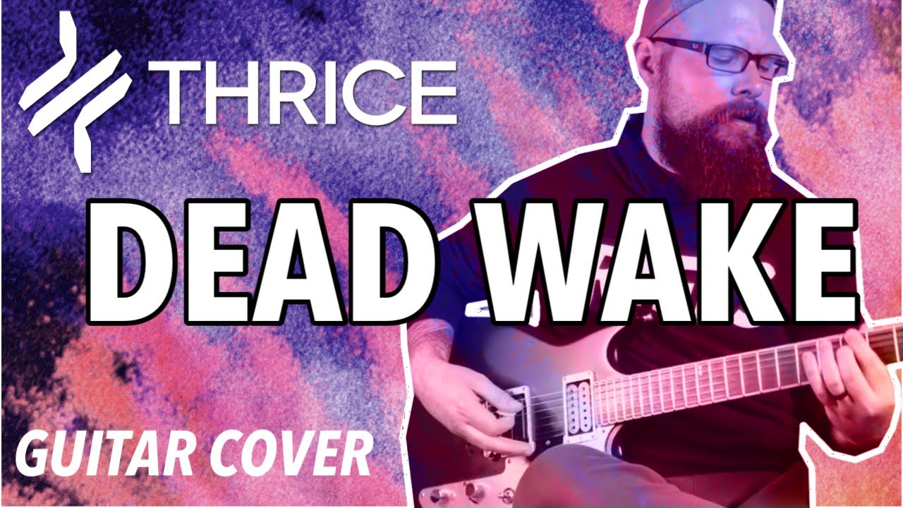 THRICE Dead Wake Guitar Cover (2022) YouTube