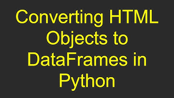 Converting HTML Objects to DataFrames in Python