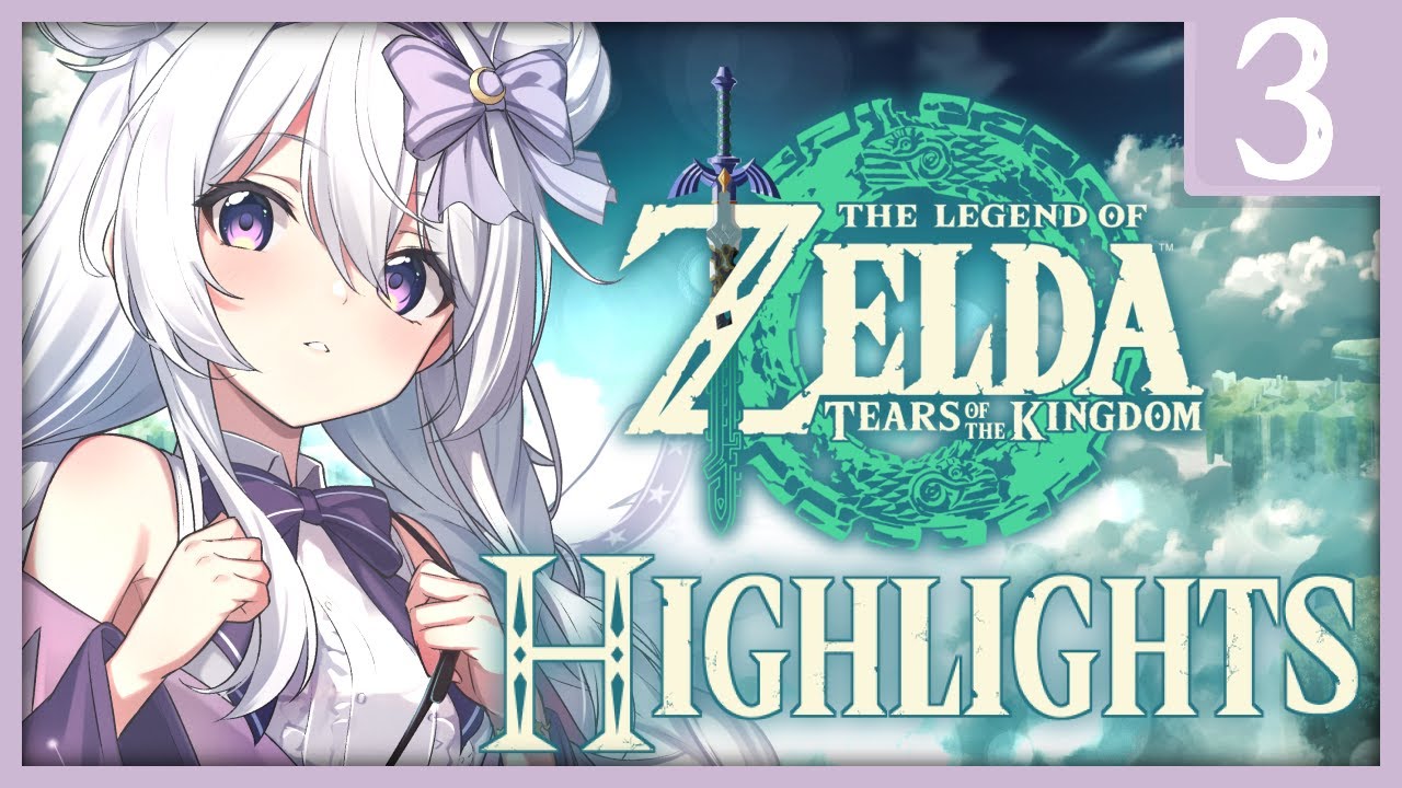 【HIGHLIGHTS】Elia's Tears of The Kingdom Playthrough - PT 3