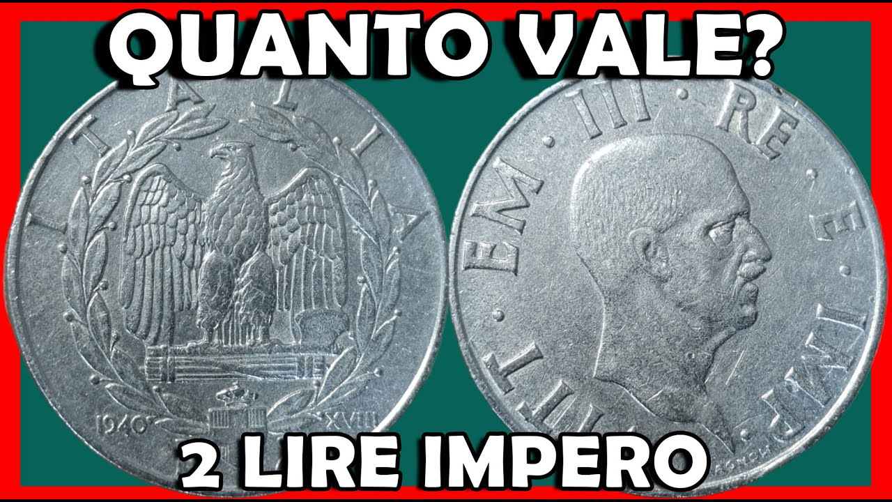 2 Lire Impero - Monete Regno d'Italia Vittorio Emanuele III, Valore