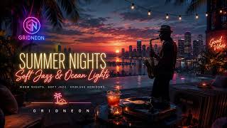 Summer Nights 🌴 Soft Jazz & Ocean Lights | GRIDNEON