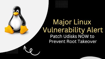 Major Linux Vulnerability Alert: Patch Udisks NOW to Prevent Root Takeover