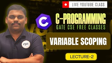 C-PROGRAMMING FULL COURSE | LECTURE - 2 | GATE CSE | GATE DA | SCOPE OF A VARIABLE