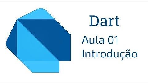 Dart - Aula 01 - Introdução