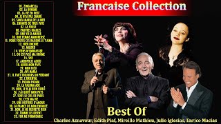 Francaise Collection de Musique ♫ Aznavour,Edith Piaf,Mireille Mathieu,Julio Iglesias,Enrico Macias