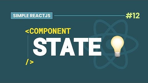 #12 React Component State Simplified, with the useState hook