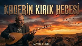 Kaderimde Kırık Hece (Duygusal Türkü)
