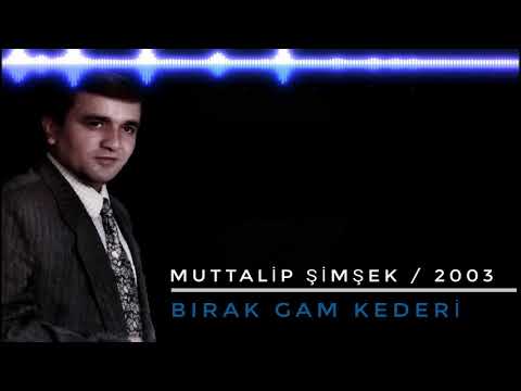 Muttalip ŞİMŞEK Bırak Gam Kederi #bırakgamkaderi