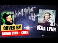 We Ll Meet Again Vera Lynn Cover By Benad 2025
