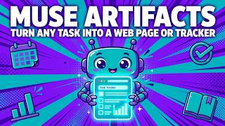 Muse Artifacts: Turn Any Task Into a Web Page or Tracker