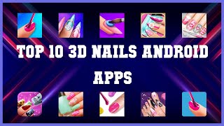 Top 10 3D Nails Android App | Review screenshot 2