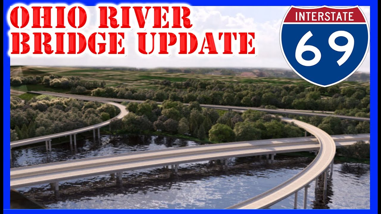 I-69 Ohio River Bridge - Indiana - Kentucky Update - YouTube