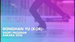 Donghan YU (KOR) | Junior Men Short Program | Ankara 2026