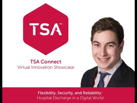 Flexibility, Security, and Reliability: Hospital Discharge in a Digital World - TSA Virtual Showcase