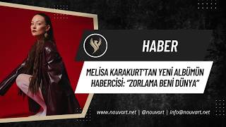Melisa Karakurt’tan Yeni Albümün Habercisi: “Zorlama Beni Dünya”
