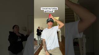 I Trust My Latina Girlfriend
