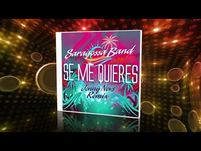 Saragossa Band - Se Me Quieres (Jonny Nevs Extended Remix)MASTER