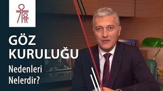 Her yaş grubunda çok sık görülen göz kuruluğunun nedenleri ve arttıran faktörleri nelerdir?