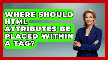 Where Should HTML Attributes Be Placed Within a Tag? | Simple HTML Studio News