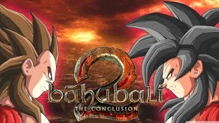 Bahubali 2 trailer - the conclusion : Dragon Ball Z,GT,and super version (Hindi) | fan made ||