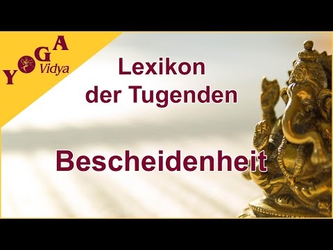 Bescheidenheit - Yoga Vidya Lexikon der Tugenden