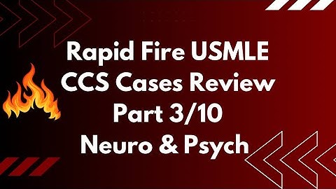 Rapid Fire USMLE CCS Cases Review Neuro and Psych Part 3/10