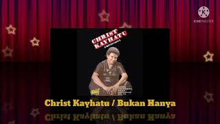 Christ Kayhatu - Bukan Hanya (Official Music Audio / 1984)