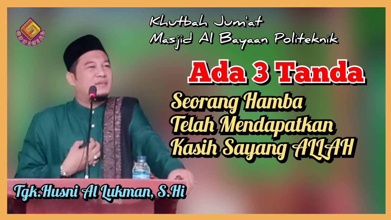 Ada 3 Tanda Seorang Hamba Telah Mendapatkan Kasih sayang ALLAH // Tgk.Husni Al Lukman,S.Hi