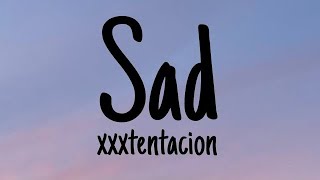 XXXtentacion - Sad - Lyrics