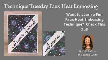 Technique Tuesday - Faux Heat Embossing Technique
