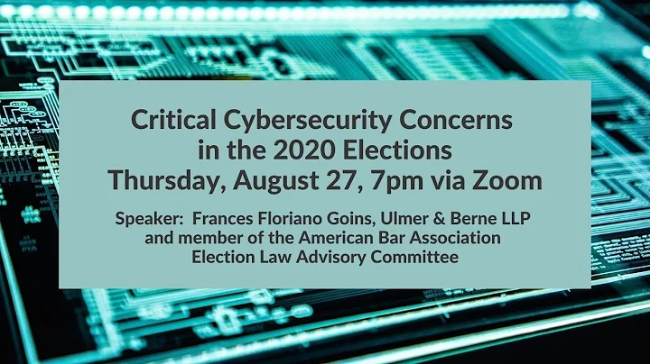 Critical Cybersecurity Concerns in the 2020 Electi...