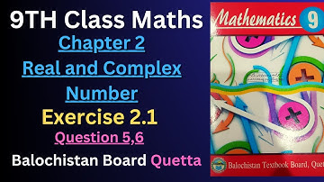 Exercise 2.1 Question 5,6 class 9 | Real and Complex Number | Balochistan Board Quetta