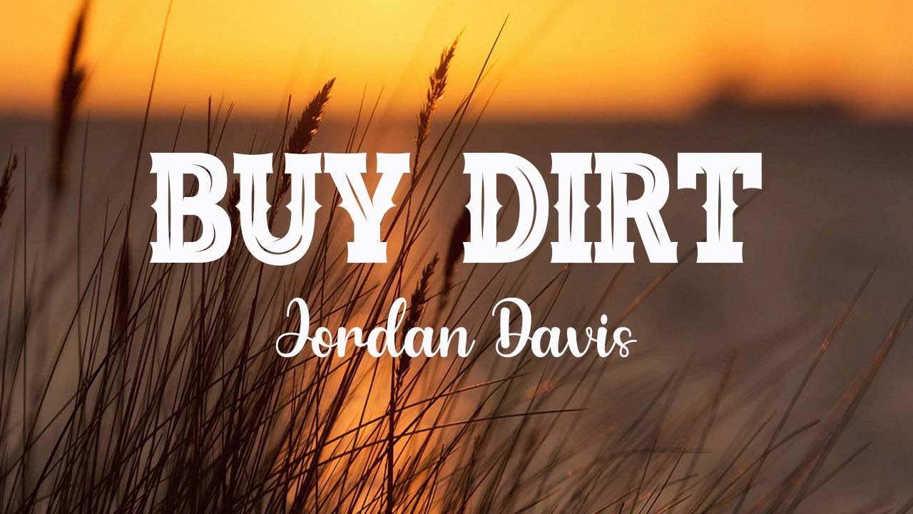 Jordan Davis Buy Dirt (Lyric) YouTube