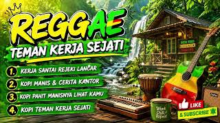 Irama Penyemangat Kerja Reggae Teman Kerja Sejati